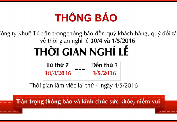 Công ty Khuê Tú thông báo thời gian nghỉ lễ 30/4 và 1/5/2016