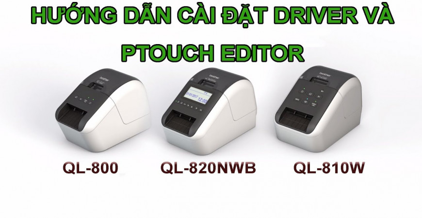 [VIDEO] Brother QL-800/QL-810W/QL-820NWB: Giới thiệu & Hướng dẫn sử dụng